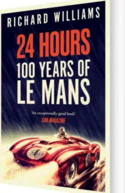 24 Hours: 100 Years Of Le Mans