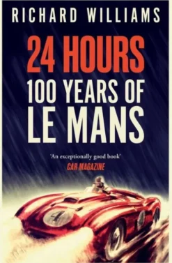 24 Hours: 100 Years Of Le Mans