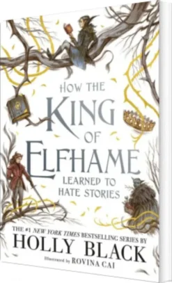 How The King Of Elfhame Learned To Hate Stories