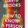 How To Know A Person: The Art Of Seeing Others Deeply And Being Deeply Seen