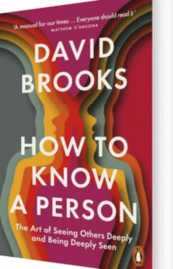 How To Know A Person: The Art Of Seeing Others Deeply And Being Deeply Seen