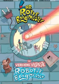 Hr. Rotteborgmester Og Verdens Vildeste Robotteborgmester