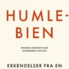 Humlebien - Hemmeligheden Bag Danmarks Succes