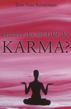 Hvad Er Det Med Dét Dér Karma?