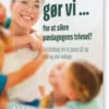 Hvad Gør Vi ? For At Sikre Pædagogens Trivsel?