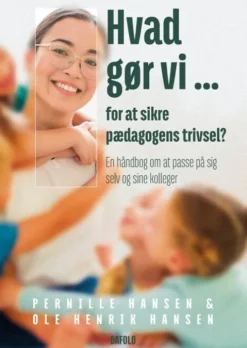Hvad Gør Vi ? For At Sikre Pædagogens Trivsel?