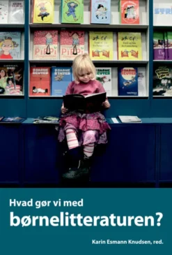 Hvad Gør Vi Med Børnelitteraturen?