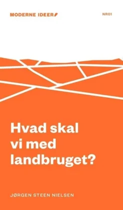 Hvad Skal Vi Med Landbruget?