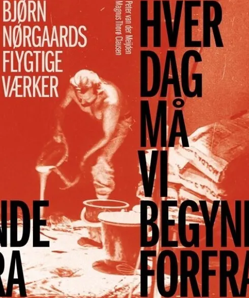 Hver Dag Må Vi Begynde Forfra
