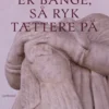 Hvis Du Er Bange, Så Ryk Tættere På