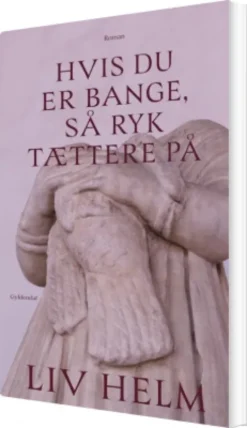 Hvis Du Er Bange, Så Ryk Tættere På
