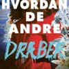 Hvordan De Andre Dræber