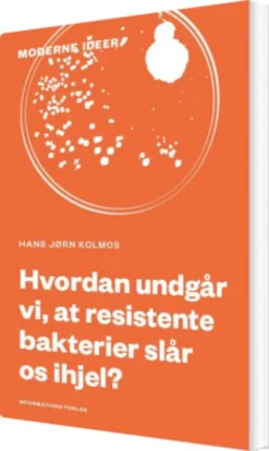 Hvordan Undgår Vi, At Resistente Bakterier Slår Os Ihjel?