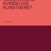 Hvorfor Har Der Ikke Været Nogen Store Kvindelige Kunstnere?