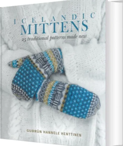 Icelandic Mittens : 25 Traditional Patterns Made New
