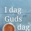I Dag Er Guds Dag - 3. Udgave