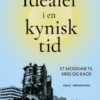 Idealer I En Kynisk Tid