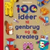 100 Idéer Til Genbrug Og Krealeg