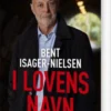 I Lovens Navn - Drab, Dilemmaer Og Et Liv I Dansk Politi