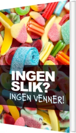 Ingen Slik? Ingen Venner!