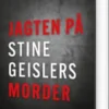 Jagten På Stine Geislers Morder