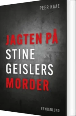 Jagten På Stine Geislers Morder