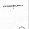 Jeg Elsker Dig, Fordi