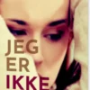 Jeg Er Ikke Din