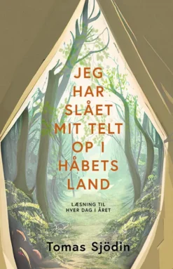 Jeg Har Slået Mit Telt Op I Håbets Land