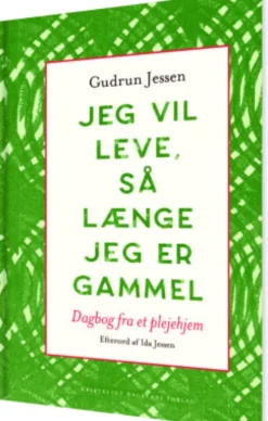 Jeg Vil Leve, Så Længe Jeg Er Gammel