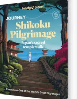 Journey Shikoku Pilgrimage: Japan's Sacred Temple Walk - Lonely Planet