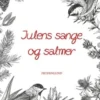 Julens Sange Og Salmer - 4 Sanghæfter Til Jul