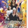 Kaos Kan Også Være Smukt