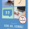 Kom An, Komma!