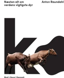 Ko - Næsten Alt Om Verdens Vigtigste Dyr