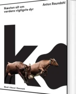 Ko - Næsten Alt Om Verdens Vigtigste Dyr
