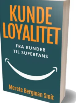 Kundeloyalitet - Fra Kunder Til Superfans