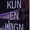 Kun En Løgn