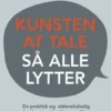 Kunsten At Tale Så Alle Lytter