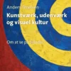 Kunstværk, Udenværk Og Visuel Kultur