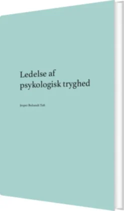Ledelse Af Psykologisk Tryghed