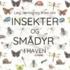 Leg, Læring Og Krea Om Insekter Og Smådyr I Haven