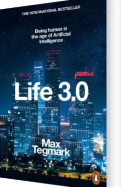Life 3.0: Being Human In The Age Of Artificial Intelligence
