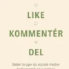Like, Kommenter, Del