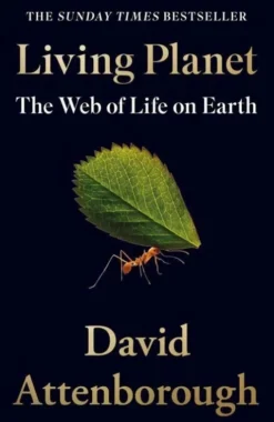 Living Planet: The Web Of Life On Earth