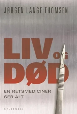 Liv Og Død - En Retsmediciner Ser Alt