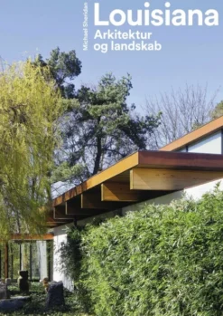 Louisiana - Arkitektur Og Landskab