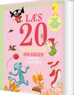 Læs 20 Minutter Om Dagen - For Dit Lille Barn: Lille Kylling Er Gul Og 7 Andre Historier