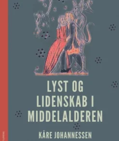 Lyst Og Lidenskab I Middelalderen
