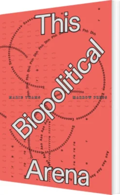 Marie Thams: This Biopolitical Arena